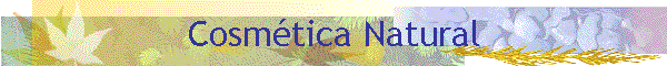 Cosm�tica Natural