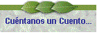 Cu�ntanos un Cuento...