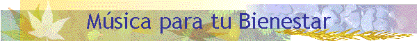 M�sica para tu Bienestar
