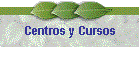 Centros y Cursos